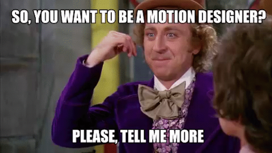 Want to be a motion designer.gif