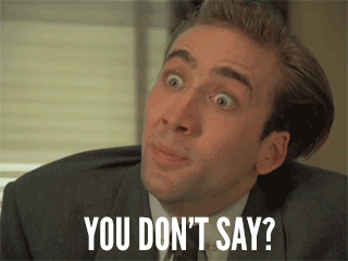 You Dont Say.gif